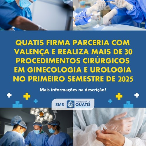 Quatis firma parceria com Valença e realiza mais de 30 procedimentos cirúrgicos em ginecologia e urologia no primeiro semestre